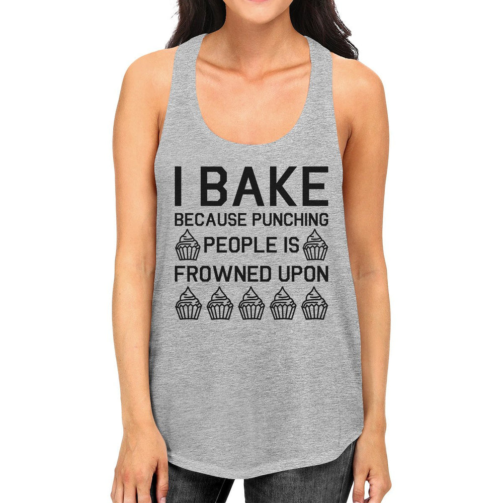 I Bake Because Womens Gray Sleeveless Tank Top For Cupcake Lover