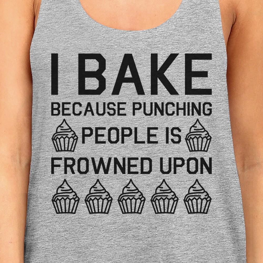 I Bake Because Womens Gray Sleeveless Tank Top For Cupcake Lover