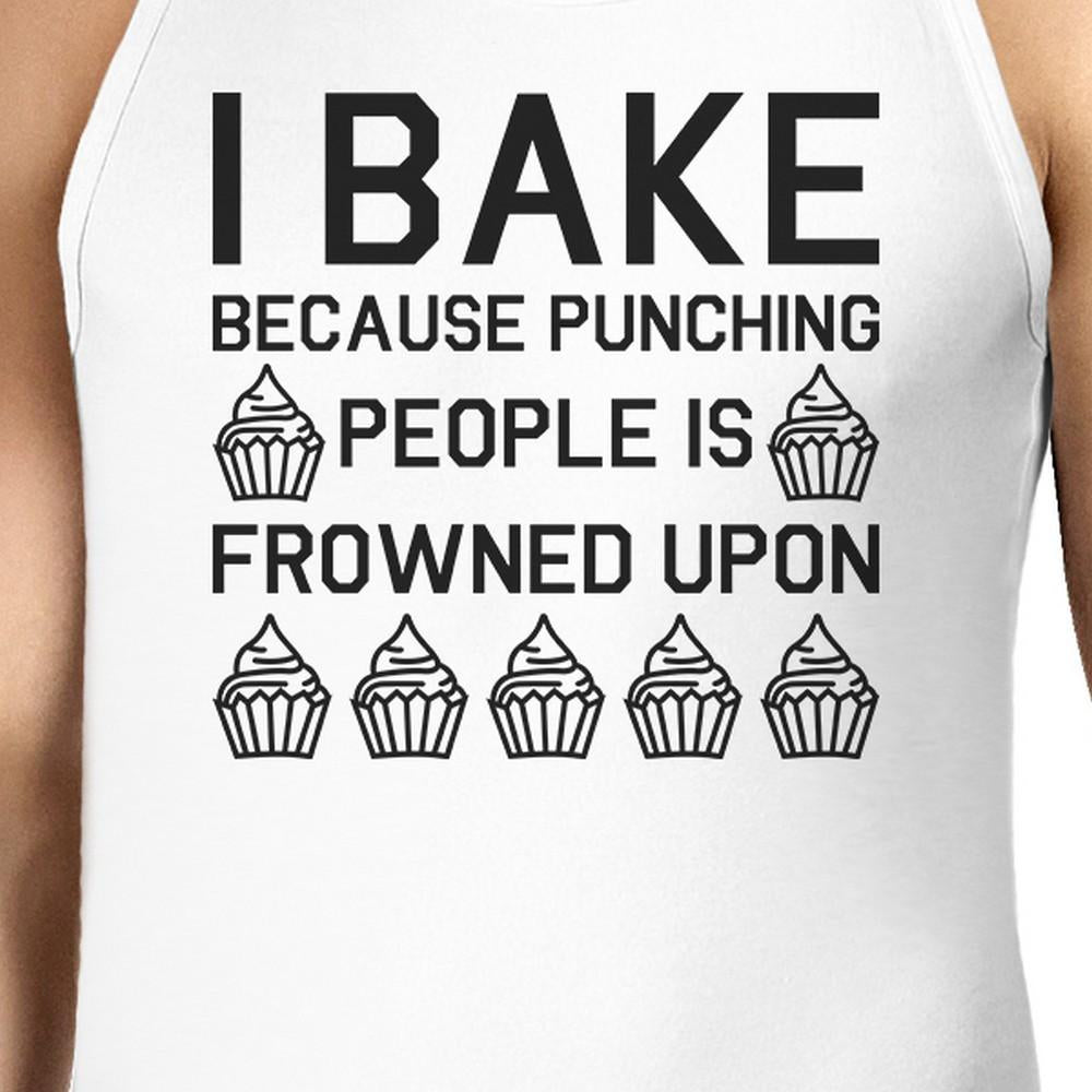 I Bake Because Mens White Sleeveless Tank Top For Cupcake Lover