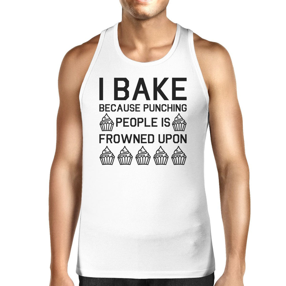 I Bake Because Mens White Sleeveless Tank Top For Cupcake Lover