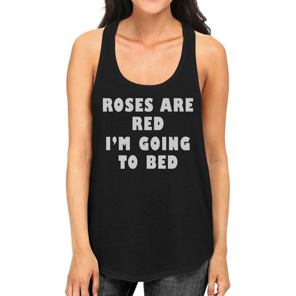 Roses Red Im Going Womens Cute Racerback Tank Top For Sleep Lover
