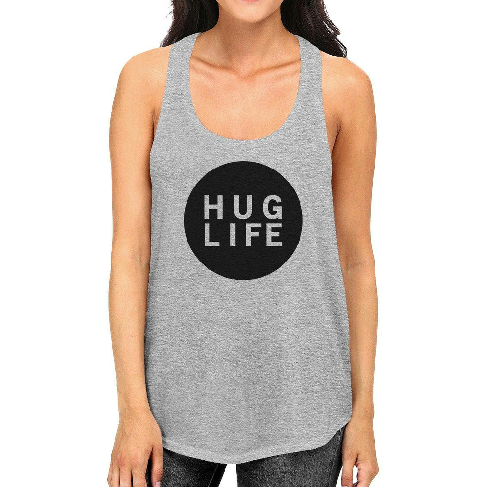 Hug Life Womens Gray Sleeveless Tank Life Quote Gift Ideas For Her