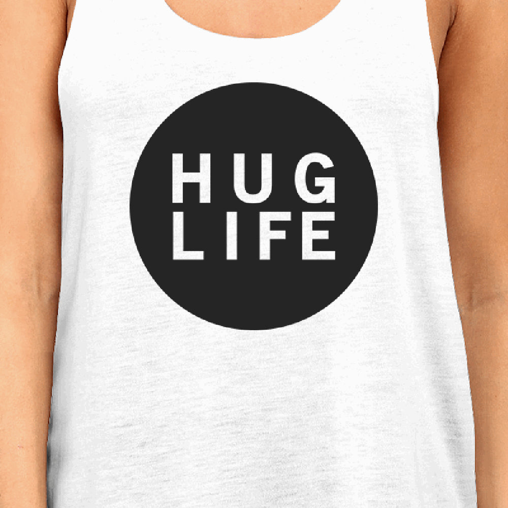 Hug Life Womens Sleeveless Tank Simple Design Life Quote Gift Ideas