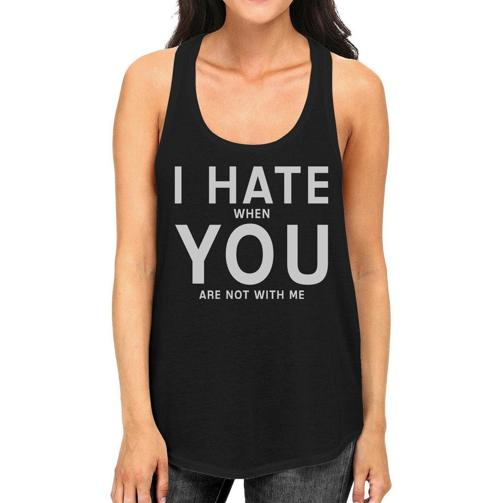 I Hate You Women's Humorous Tanks Gift Idea For Valentines Day