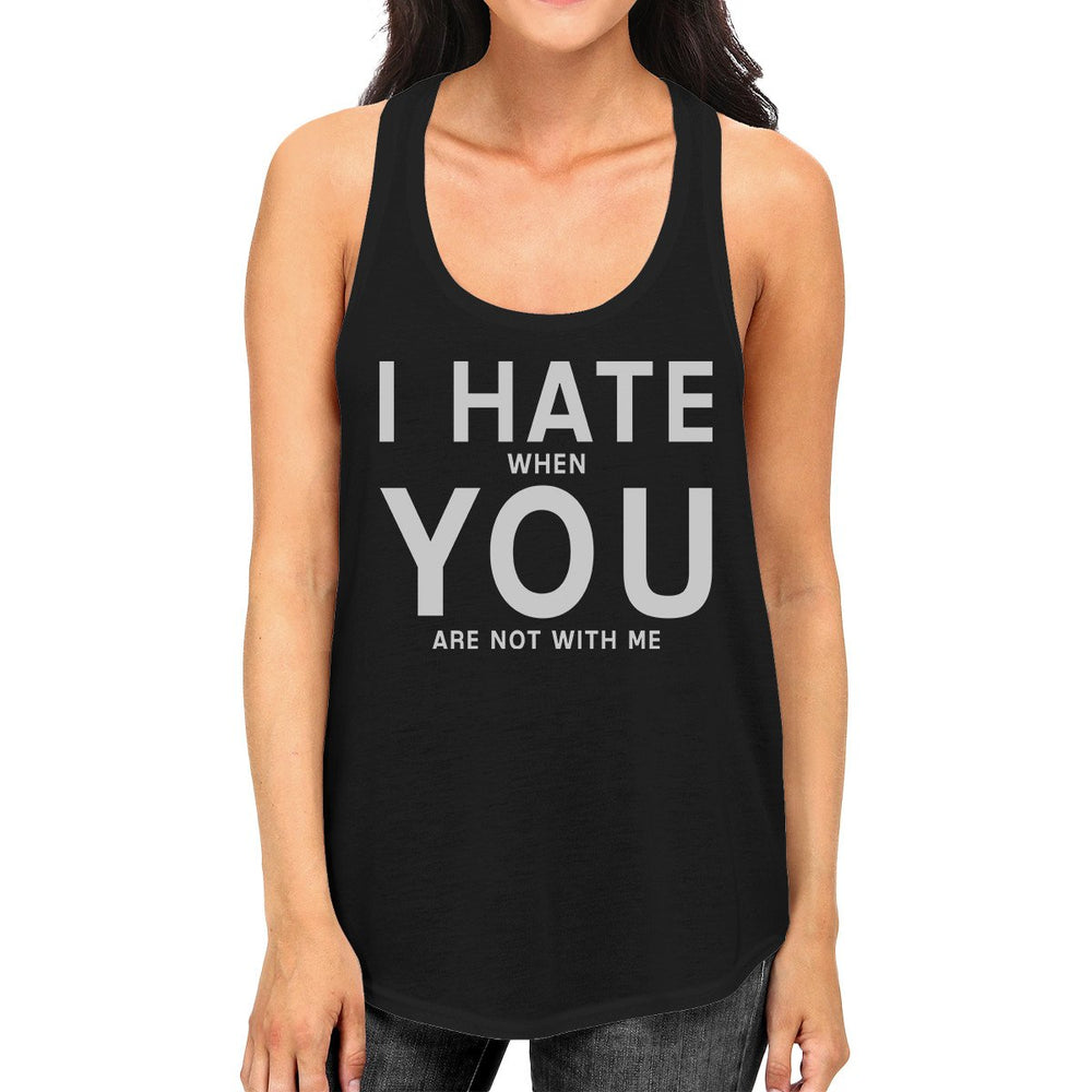 I Hate You Women's Humorous Tanks Gift Idea For Valentines Day