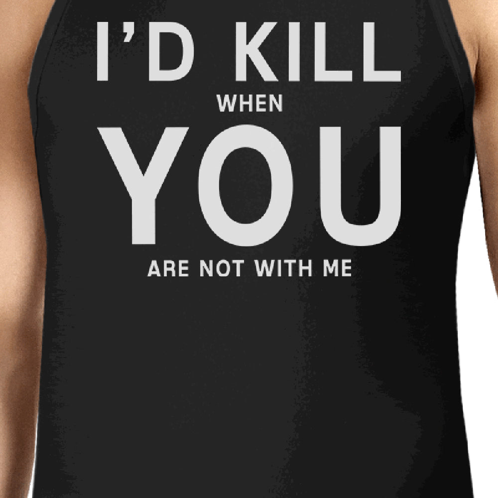 Id Kill You Men Sleeveless Tank Humorous Saying Graphic Tank Top