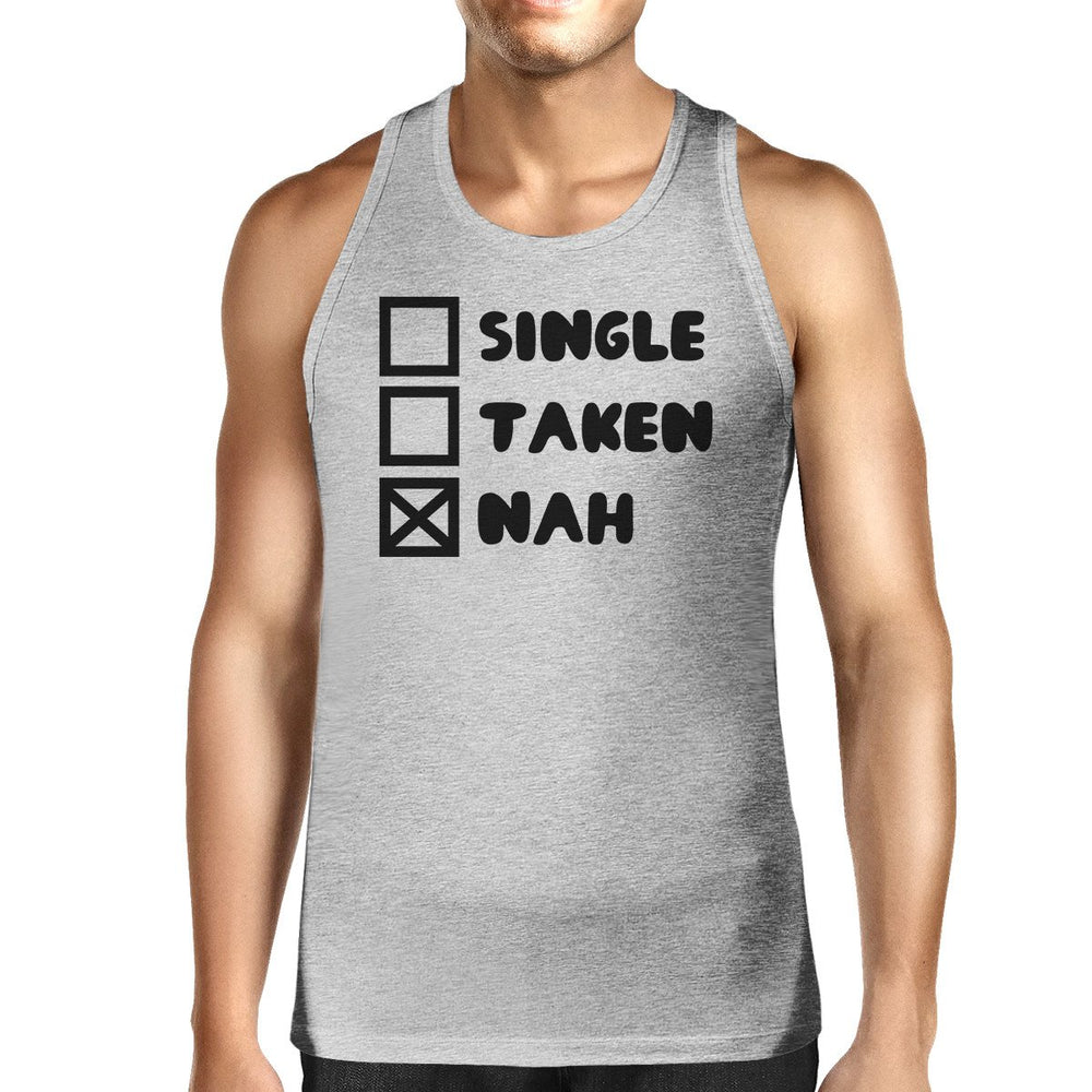 Single Taken Nah Mens Cotton Tank Top Funny Quote For Single Friend