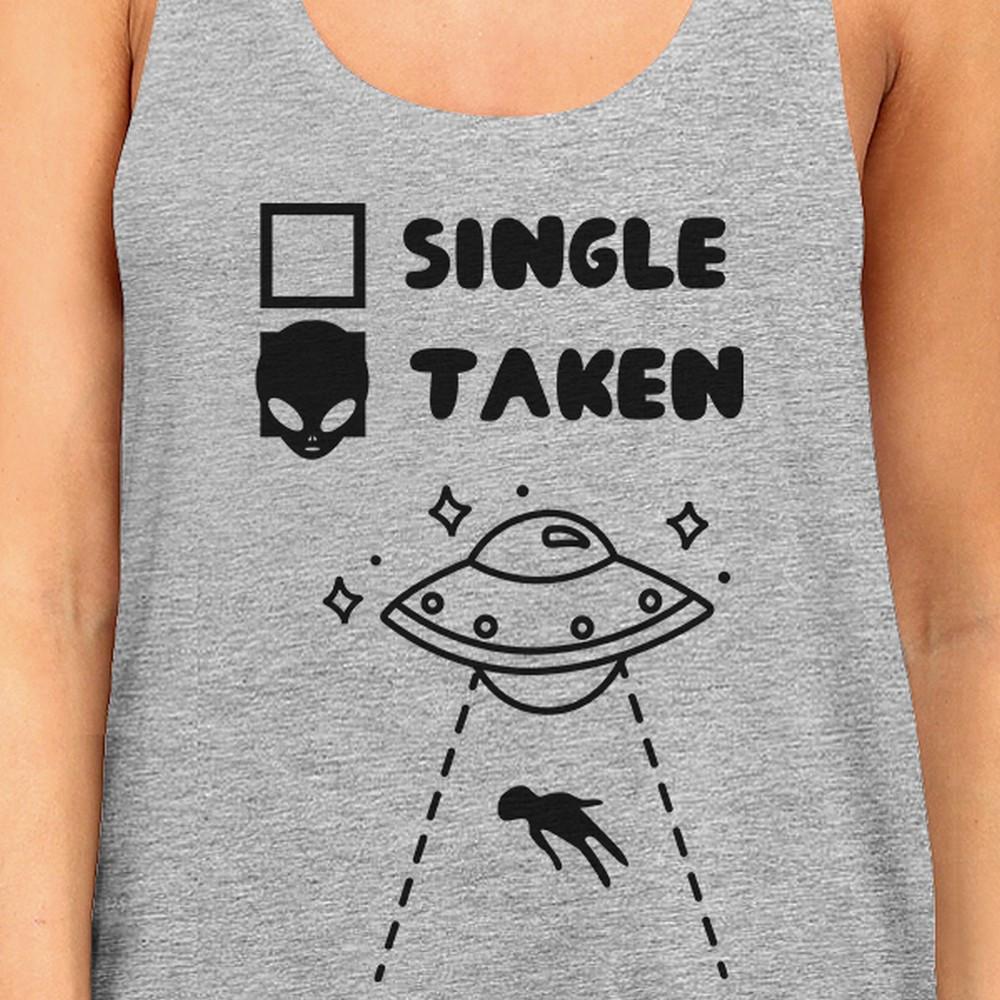 Single Taken Alien Women's Graphic Tank Top Funny Gift Idea For Her