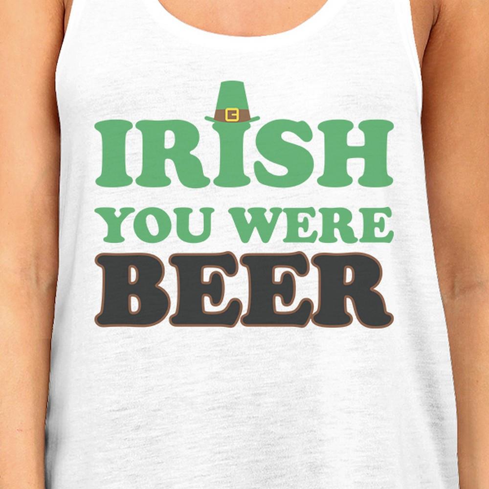 Irish You Were Beer Women's White Funny Design Tank Top Cotton