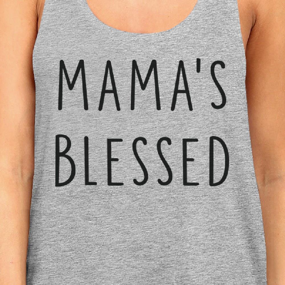 Mama's Blessed Womens Gray Cute Graphic Tank Top Unique Gift For New Moms