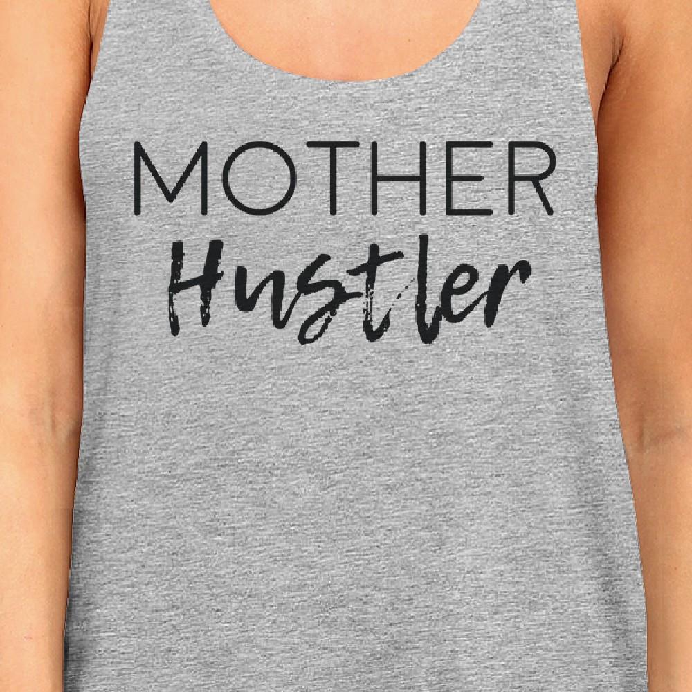 Mother Hustler Women's Gray Cute Tank Top Unique Mothers Day Gift Ideas