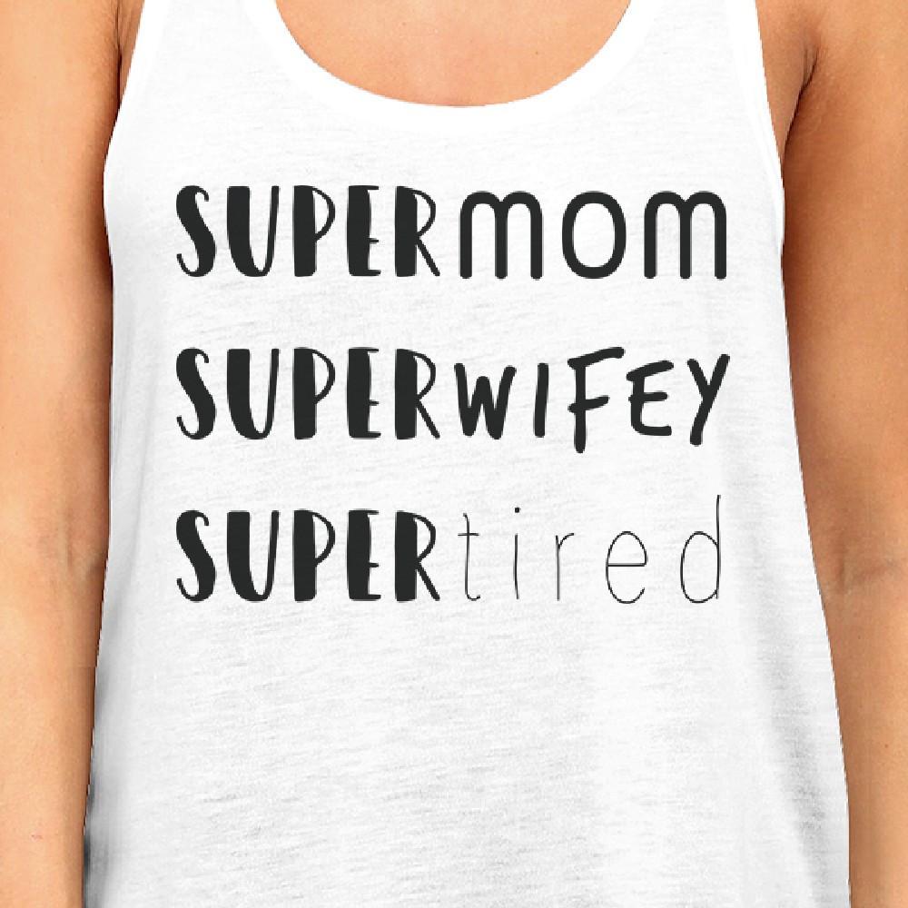 Super Mom Wifey Tired Womens White Cotton Tanks Unique Gift For Her