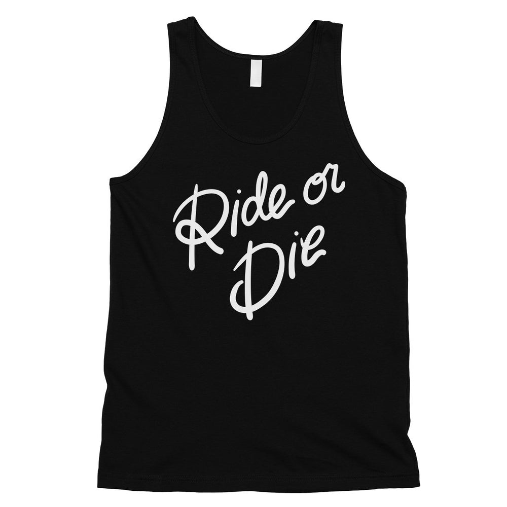 365 Printing Ride Or Die Mens Loyal Respectful Saying Honor Tank Top