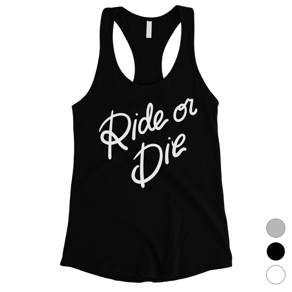 365 Printing Ride Or Die Womens Bold Anniversay Tank Top Gift for Girlfriend