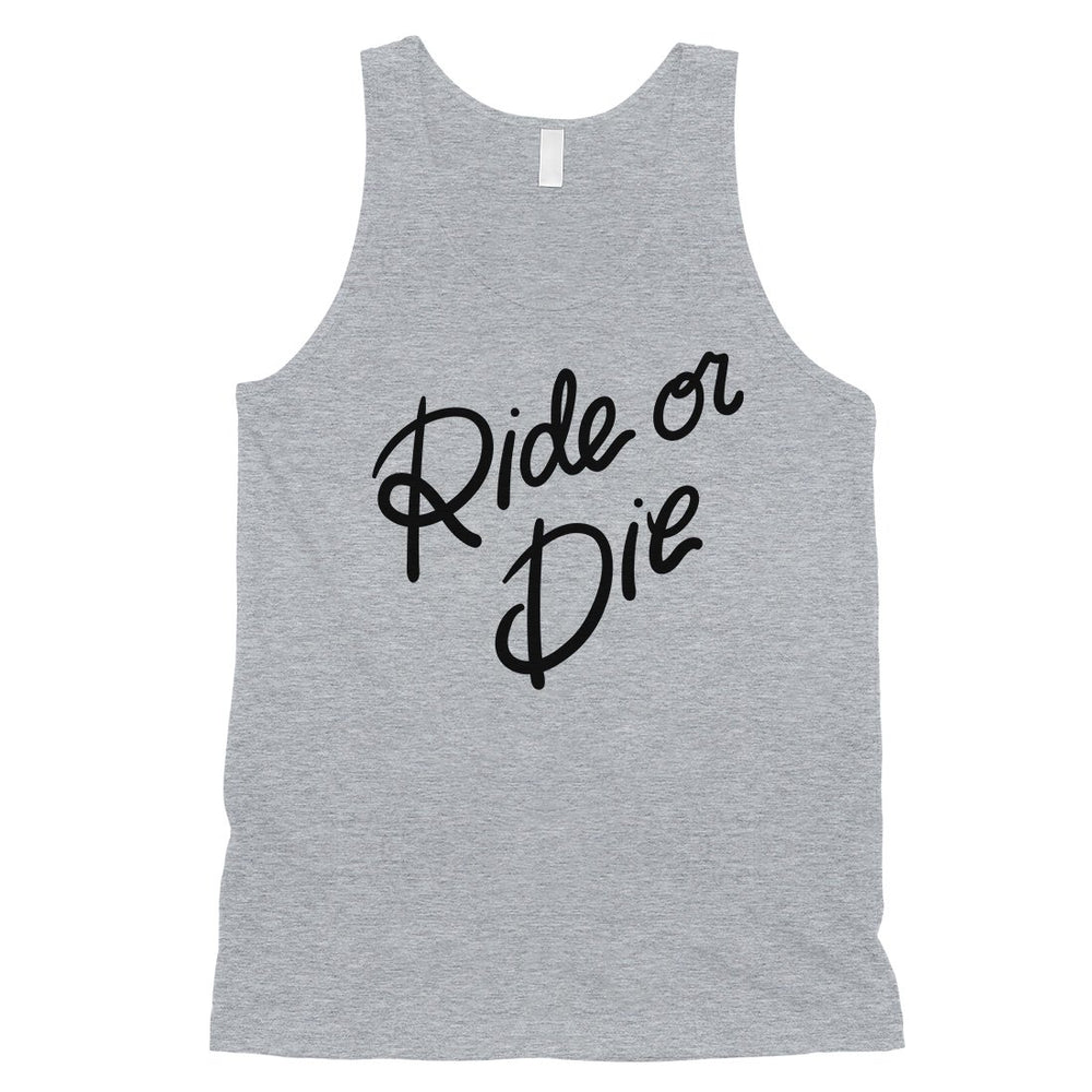 365 Printing Ride Or Die Mens Loyal Respectful Saying Honor Tank Top