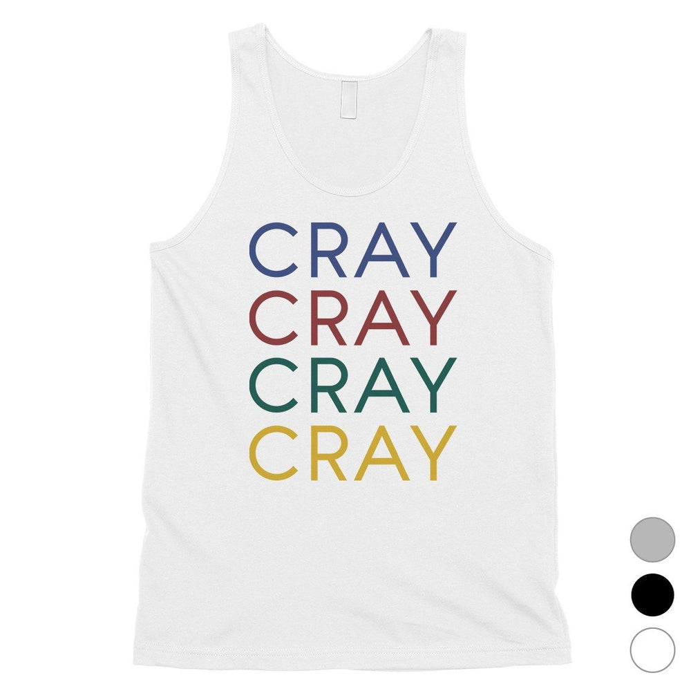 365 Printing Cray Mens Funny Saying Single Quote Humor Tank Top Gift