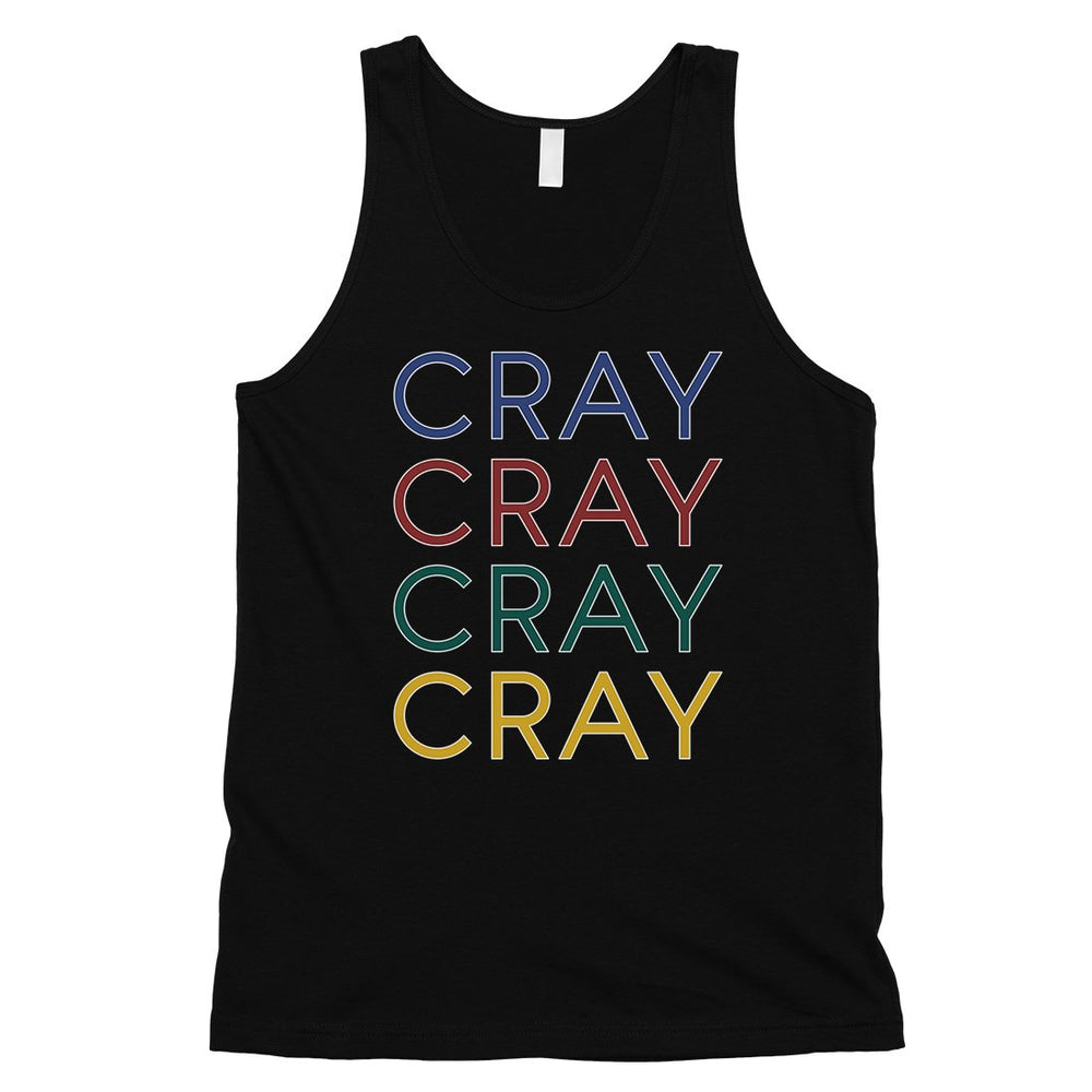 365 Printing Cray Mens Funny Saying Single Quote Humor Tank Top Gift