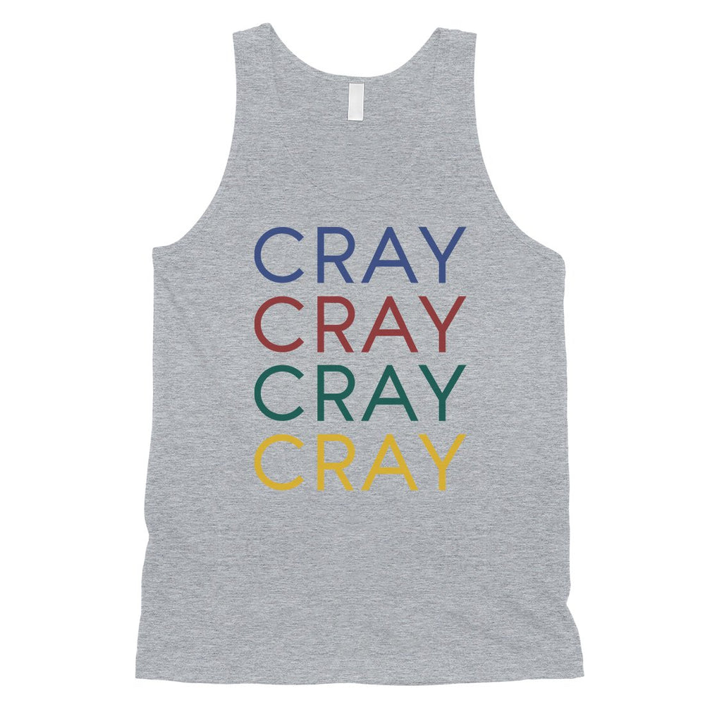 365 Printing Cray Mens Funny Saying Single Quote Humor Tank Top Gift