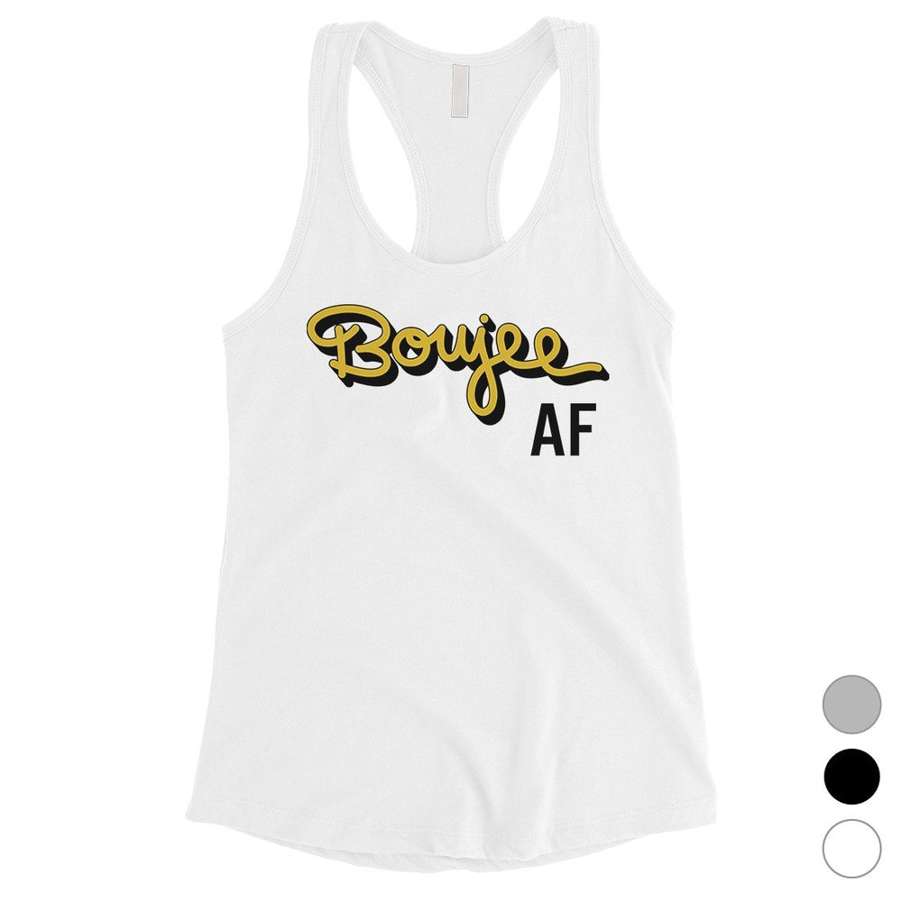 365 Printing Boujee AF Womens Tank Top