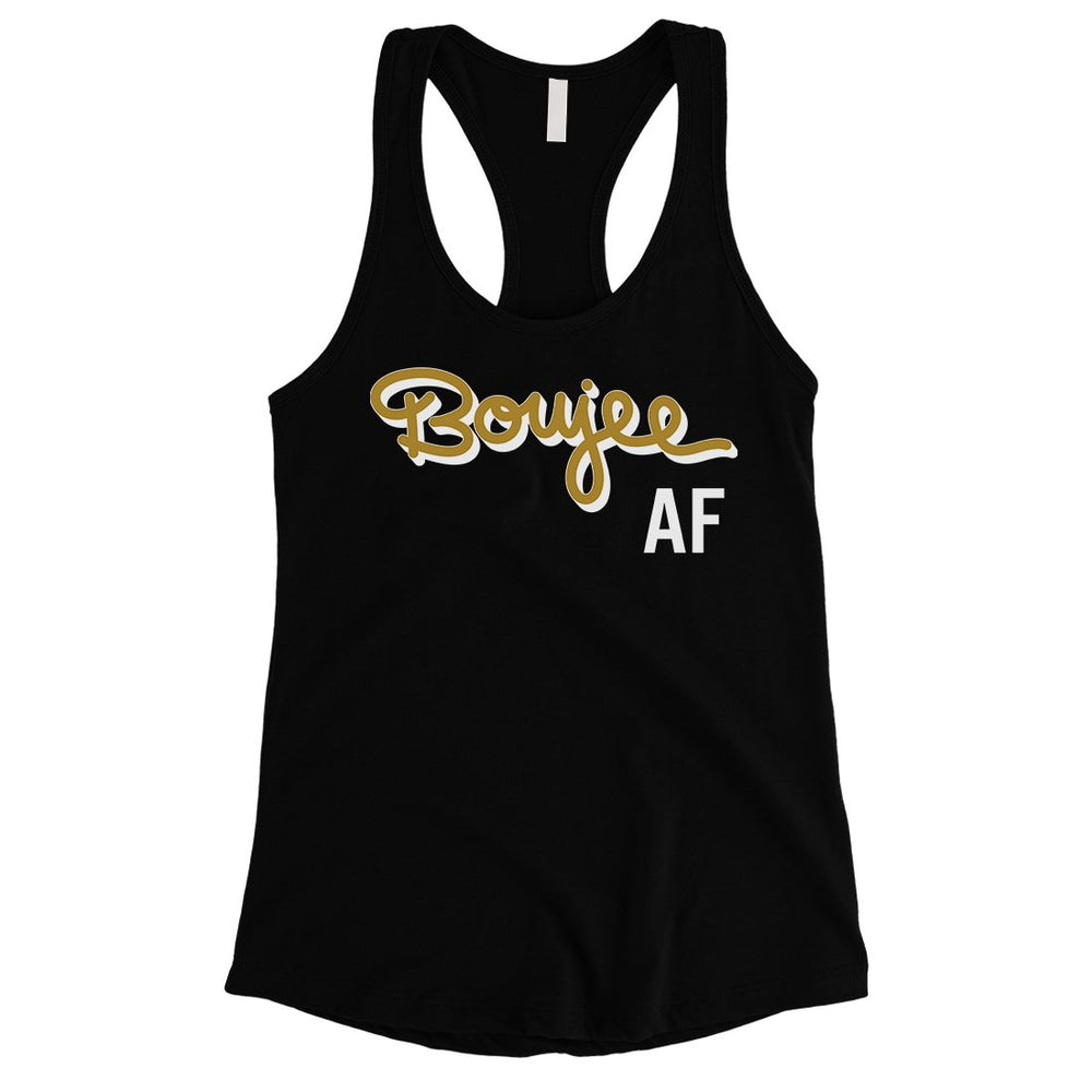 365 Printing Boujee AF Womens Tank Top