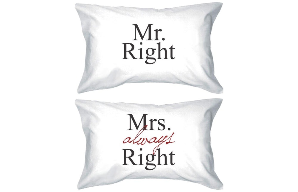 Mr Right and Mrs Always Right Matching Couple Pillowcases (Set)