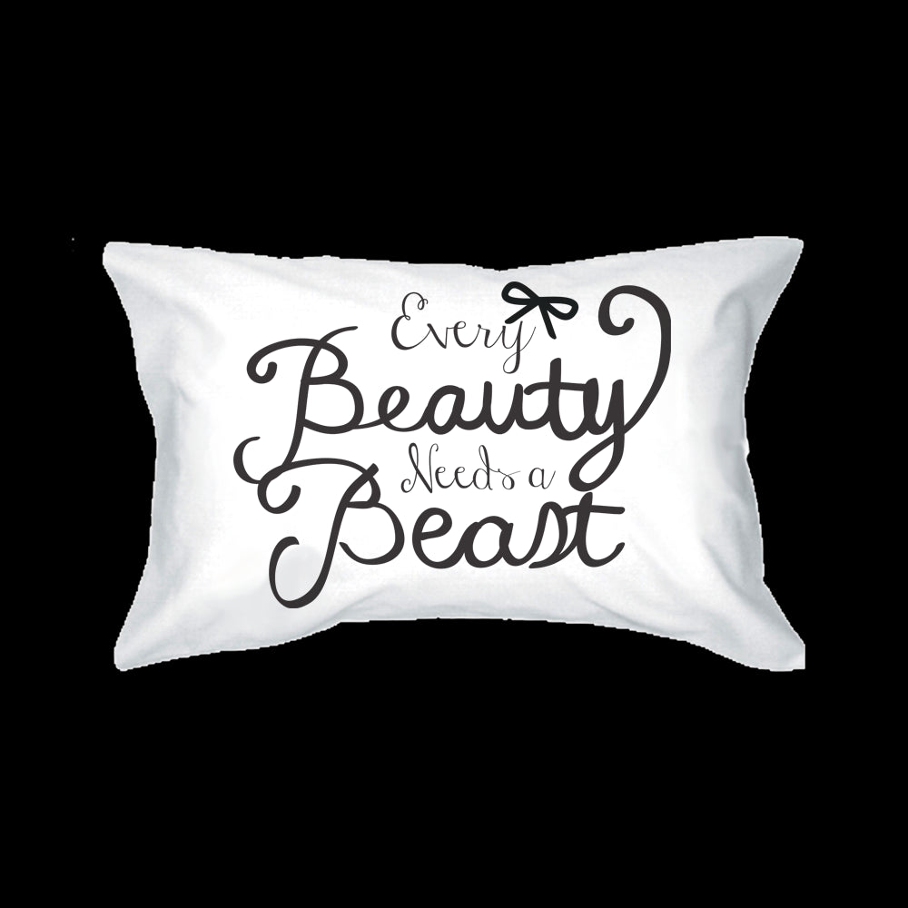 His and Hers Pillowcases - Every Beauty Needs a Beast Matching Pillow Cover