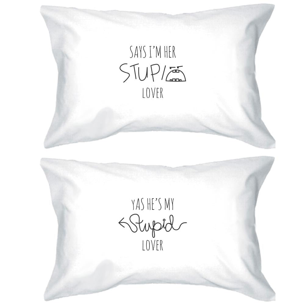 Her Stupid Lover And My Stupid Lover Matching Couple White Pillowcases