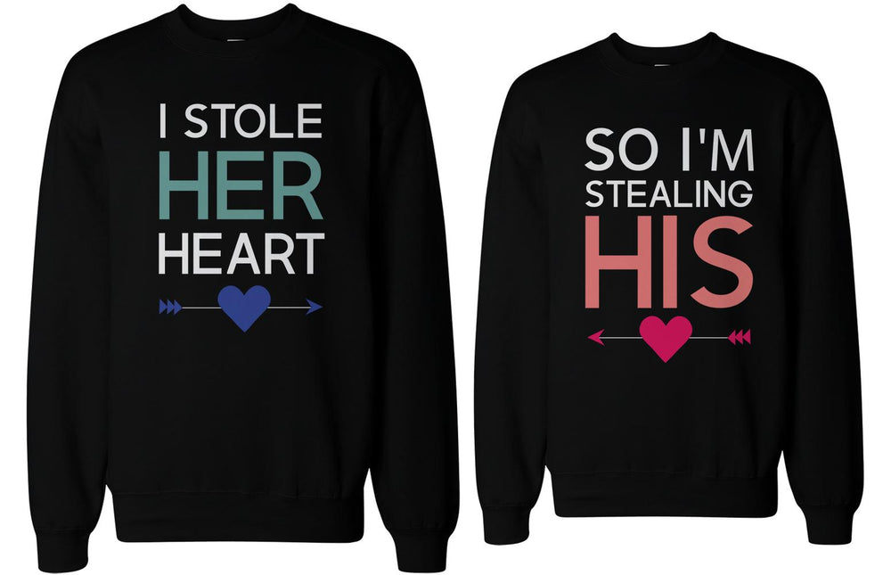 I Stole Her Heart, So I'm Stealing His Funny Matching Couple SweatShirts