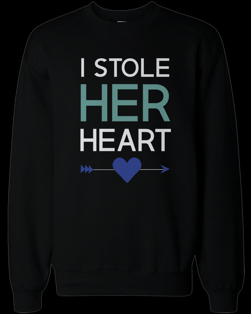 I Stole Her Heart, So I'm Stealing His Funny Matching Couple SweatShirts