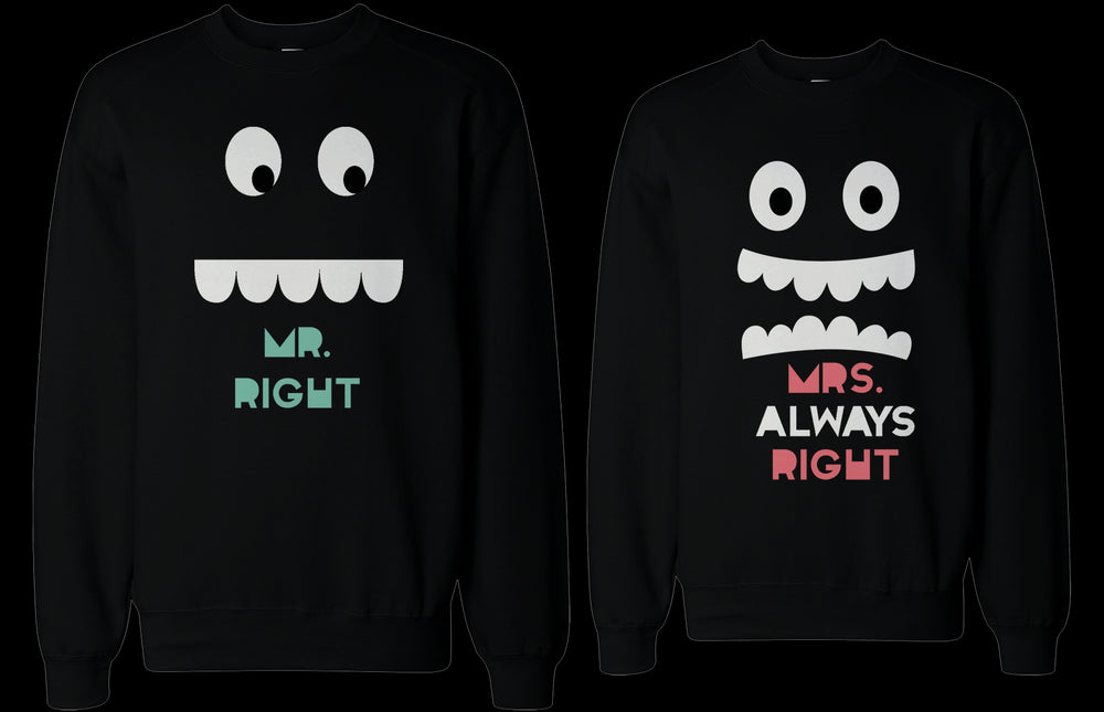 His and Her Mr Right and Mrs Always Right Matching Sweatshirts for Couples