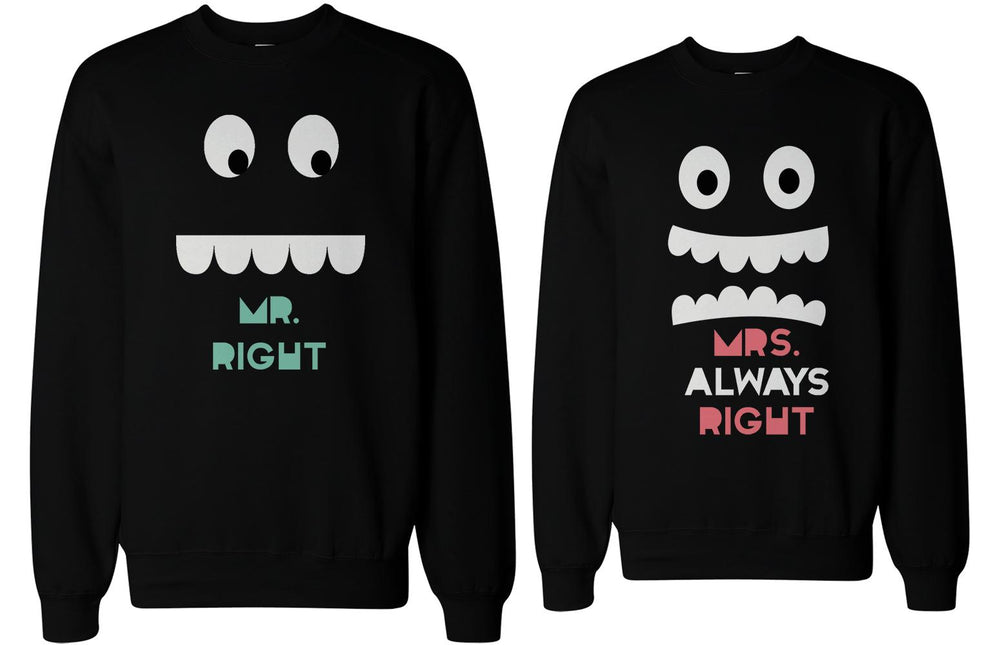 His and Her Mr Right and Mrs Always Right Matching Sweatshirts for Couples