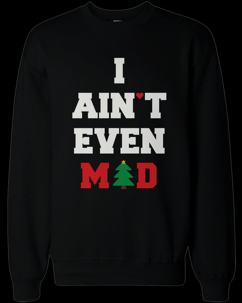 You Mad Bro I Ain't Even Mad Couple Sweatshirts Funny Graphic Sweaters