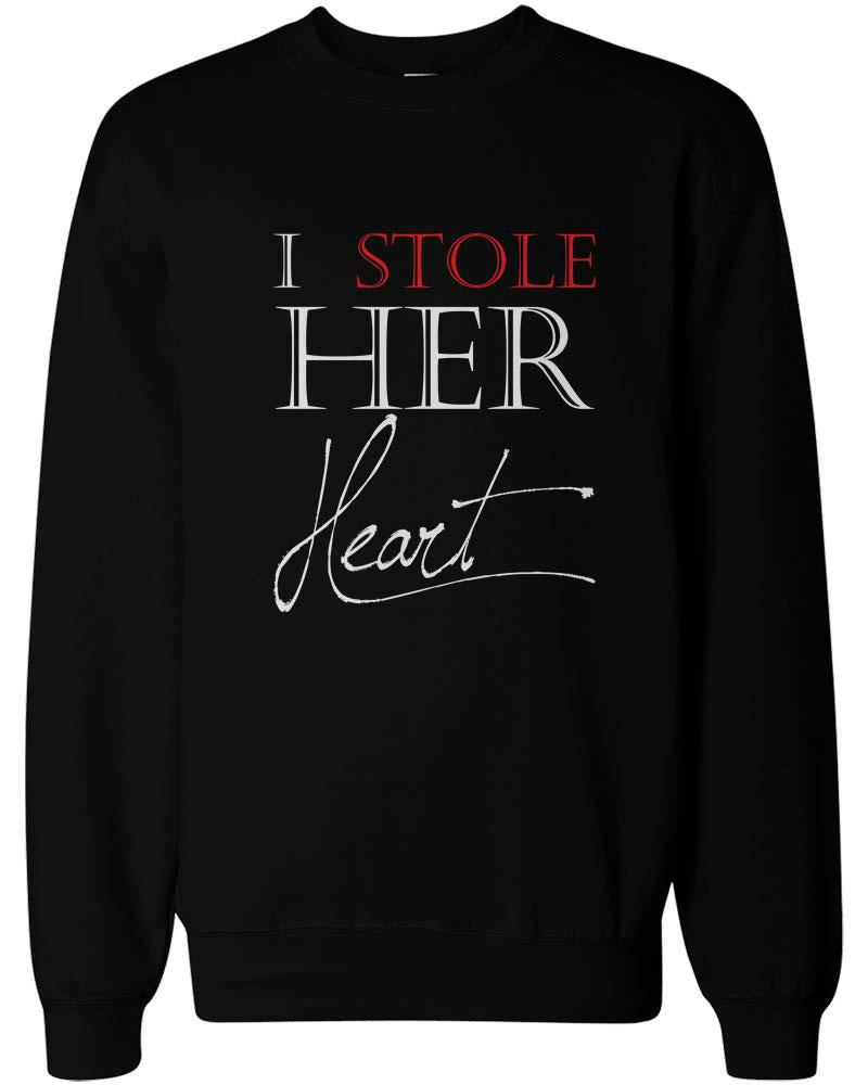 I Stole Her Heart, So I'm Stealing His Last Name Cute Couple SweatShirts