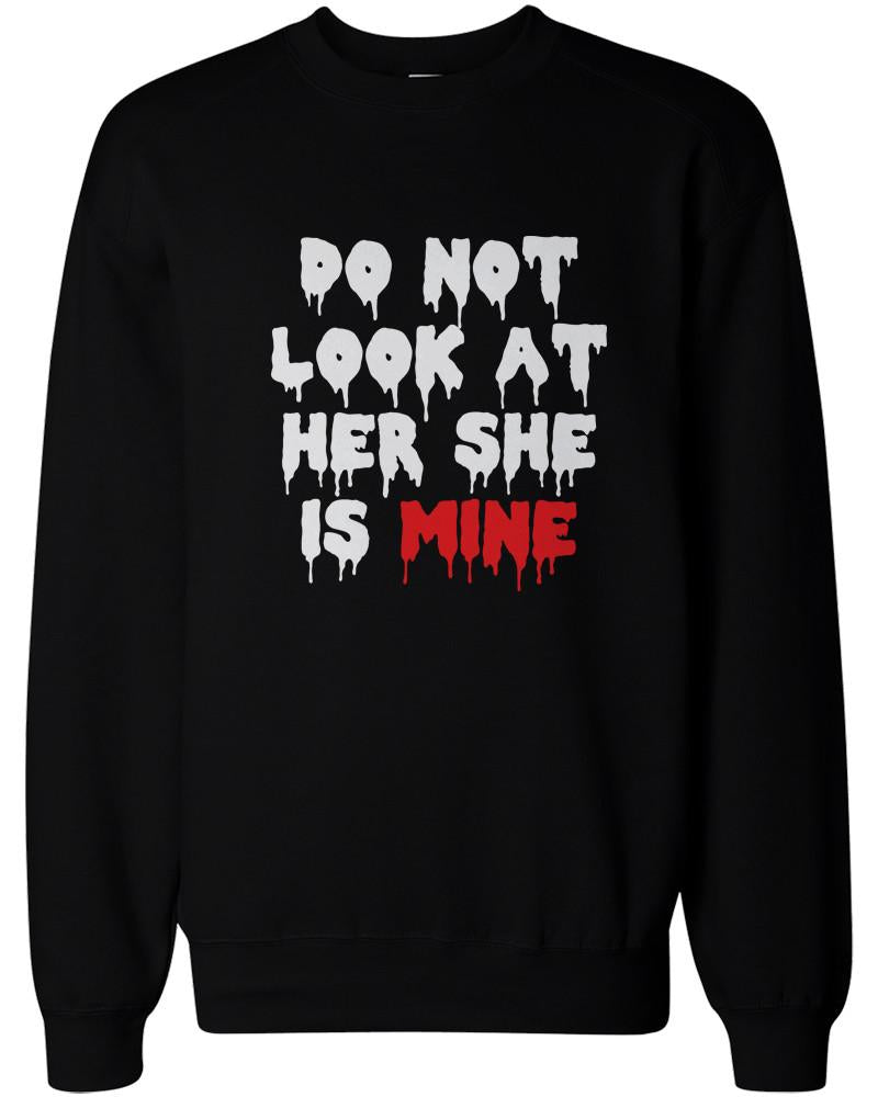 Do Not Look At Her or Him Scary Couple Sweatshirts Funny Matching Sweaters